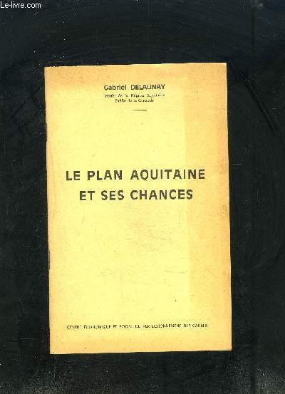 LE PLAN AQUITAINE ET SES CHANCES