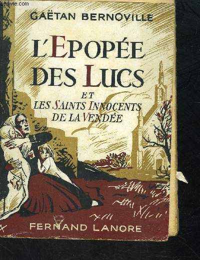 L EPOPEE LES LUCS ET SAINTS INNOCENTS DE LA VENDEE