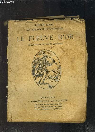 LE FLEUVE D OR- LES EXPLORATIONS INCONNUES