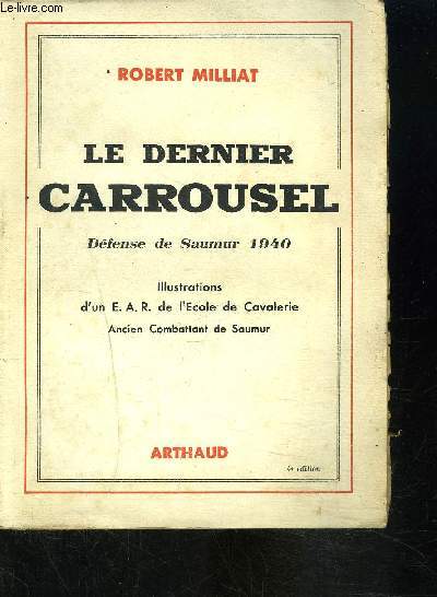LE DERNIER CAROUSSEL- DEFENSE DE SAUMUR 1940