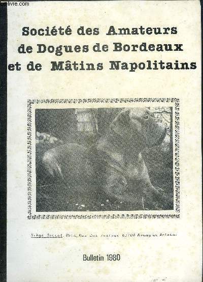 FASCICULE- SOCIETE DES AMATEURS DE DOGUES DE BORDEAUX ET DE MATINS NAPOLITAINS- BULLETIN 1980