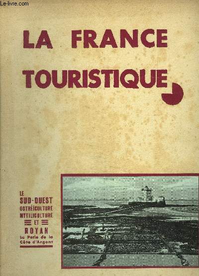 LA FRANCE TOURISTIQUE- LE SUD-OUEST OSTREICULTURE MYTILICULTURE ET ROYAN LA PERLE DE LA COTE D ARGENT