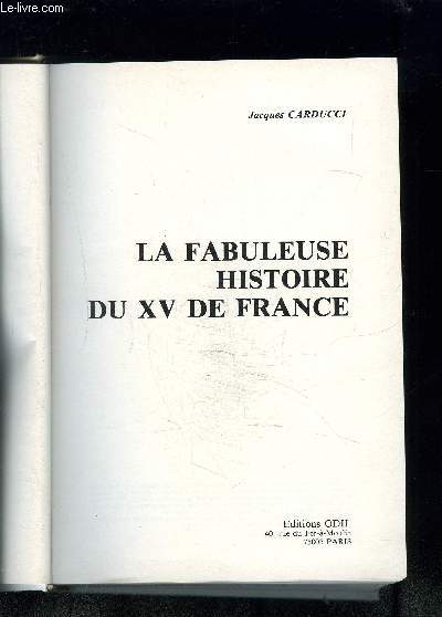 LA FABULEUSE HISTOIRE DU XV DE FRANCE