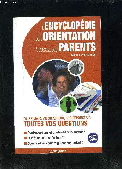 LENCYCLOPEDIE DE L ORIENTATION A L USAGE DES PARENTS- DU PRIMAIRE AU SUPERIEUR- 2007-2008