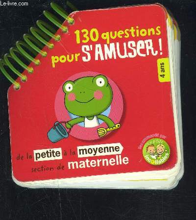 130 QUESTIONS POUR S AMUSER! - 4 ANS- DE LA PETITE A LA MOYENNE SECTION DE MATERNELLE