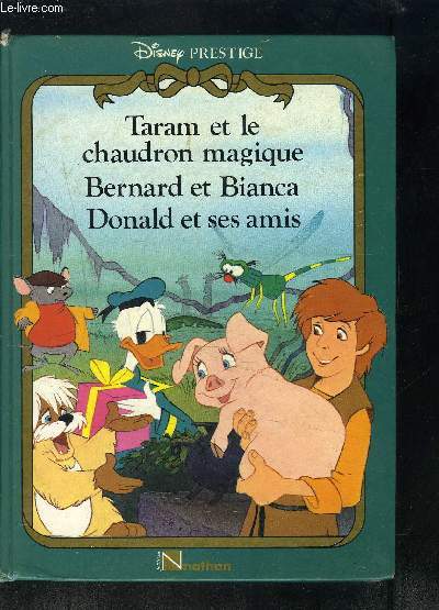 TARAM ET LE CHAUDRON MAGIQUE- BERNARD ET BIANCA- DONALD ET SES AMIS