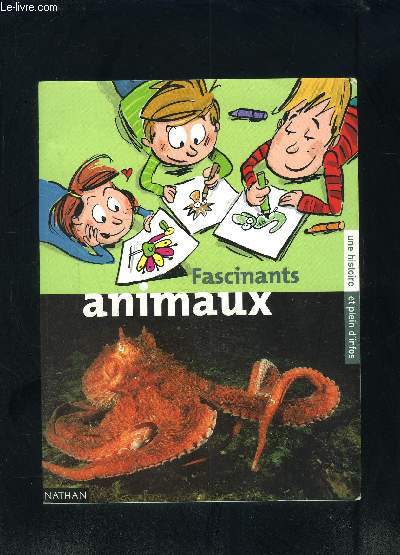 FASCINANTS ANIMAUX- UNE HISTOIRE ET PLEIN D INFOS