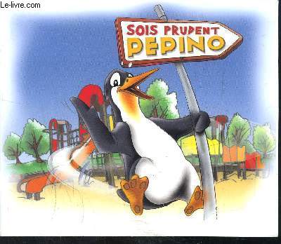 SOIS PRUDENT PEPINO