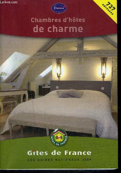 CHAMBRES D HOTES DE CHARME- GITES DE FRANCE LES GUIDES NATIONAUX 2009- 737 ADRESSE