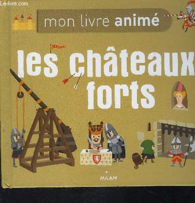 LES CHATEAUX FORTS- MON LIVRE ANIME