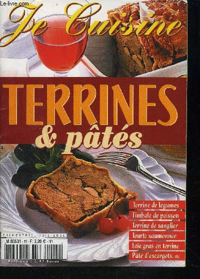 TERRINES ET PATES- JE CUISINE- TERRINE DE LEGUMES- TIMBALE DE POISSON- TERRINE DE SANGLIER- TOURTE SAUMONNEE- FOIE GRAS EN TERRINE- PATE D ESCARGOTS- JUIL 2002