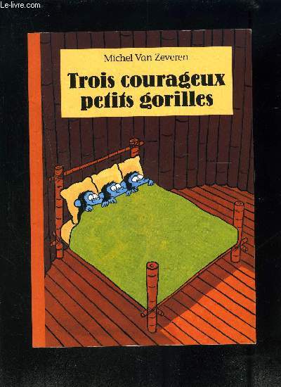 TROIS COURAGEUX PETITS GORILLES