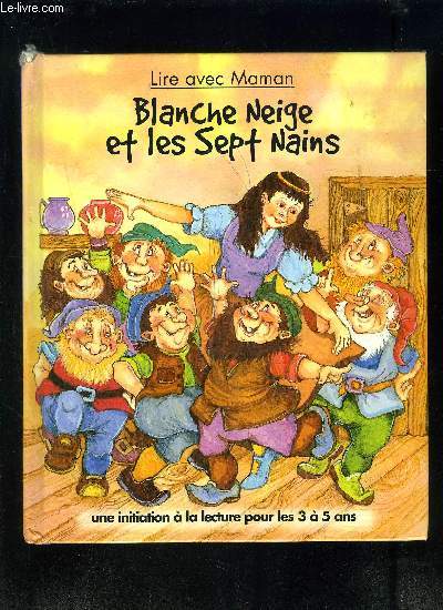 BLANCHE NEIGE ET LES SEPT NAINS