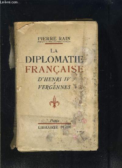 LA DIPLOMATIE FRANCAISE D HENRI IV A VERGENNES