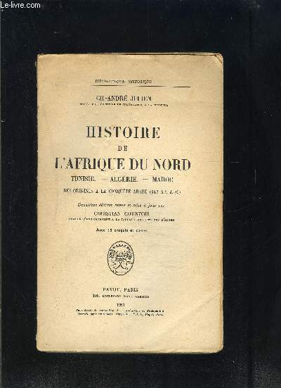HISTOIRE DE L AFRIQUE DU NORD- TUNISIE ALGERIE MAROC - DES ORIGINES A LA CONQUETE ARABE (647 ap J.C.)