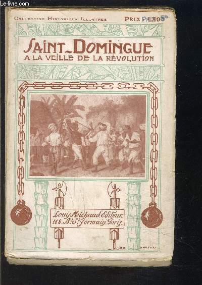 SAINT-DOMINGUE A LA VEILLE DE LA REVOLUTION- SOUVENIRS DU BARON DE WIMPFFEN- COLLECTION HISTORIQUE ILLUSTREE