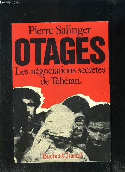 OTAGES- LES NEGOCIATIONS SECRETES DE TEHERAN