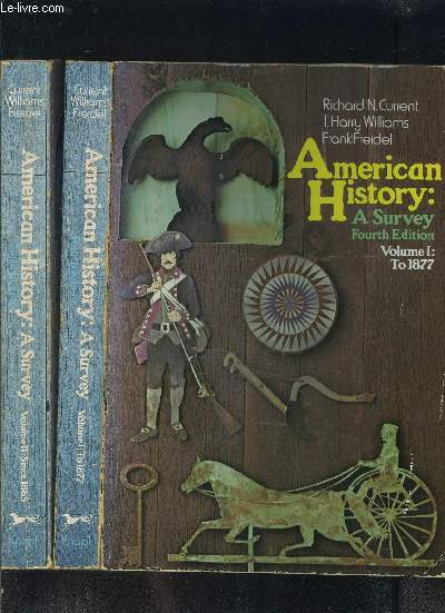 AMERICAN HISTORY: SURVEY FOURTH EDITION- 2 TOMES EN 2 VOLUMES- VOL.I: TO 1877 + VOL.II: SINCE 1865- Ouvrages en anglais