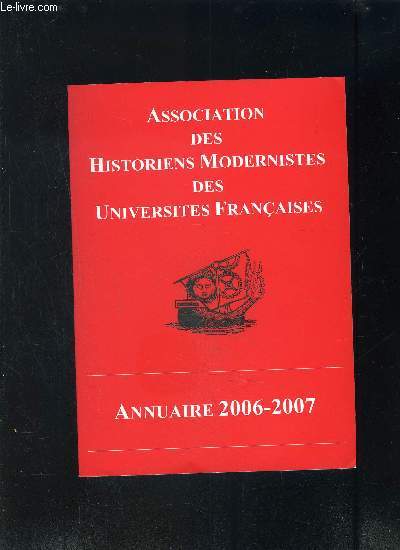 ASSOCIATION DES HISTORIENS MODERNISTES DES UNIVERSITES FRANCAISES- ANNUAIRE 2006-2007