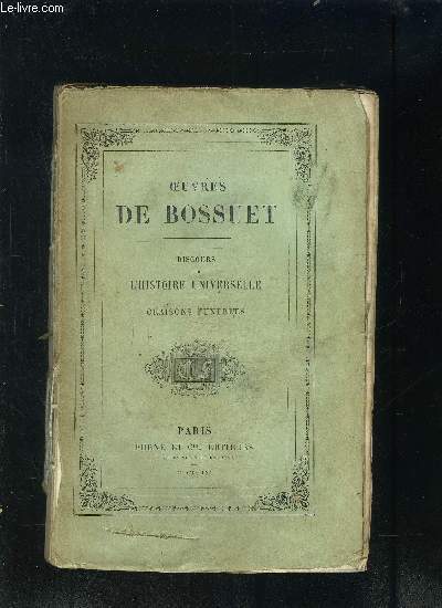 OEUVRES DE BOSSUET- DISCOURS SUR L HISTOIRE UNIVERSELLE- ORAISONS FUNEBRES