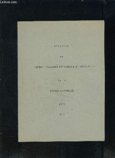 BULLETIN DU CENTRE D HISTOIRE ECONOMIQUE ET SOCIALE DE LA REGION LYONNAISE N1
