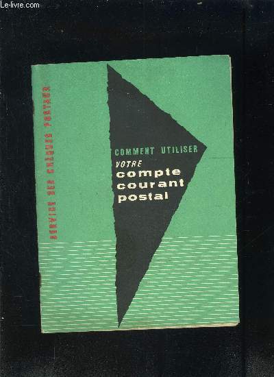 COMMENT UTILISER VOTRE COMPTE COURANT POSTAL- SERVICE DES CHEQUES POSTAUX