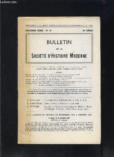 BULLETIN DE LA SOCIETE D HISTOIRE MODERNE- N 28- 12me srie - 63me anne- La conjoncture internationale de 1660  1715- L'insurrection de Prague en mai 1945- La paix de Lyon...