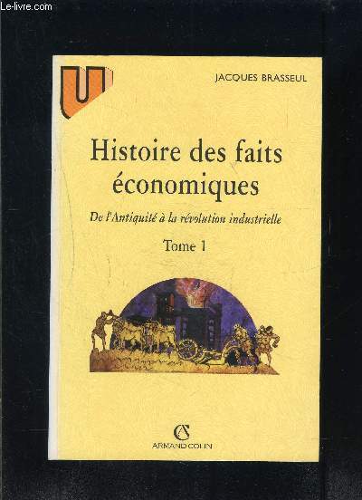 HISTOIRE DES FAITS ECONOMIQUES- DE L ANTIQUITE A LA REVOLUTION INDUSTRIELLE TOME 1