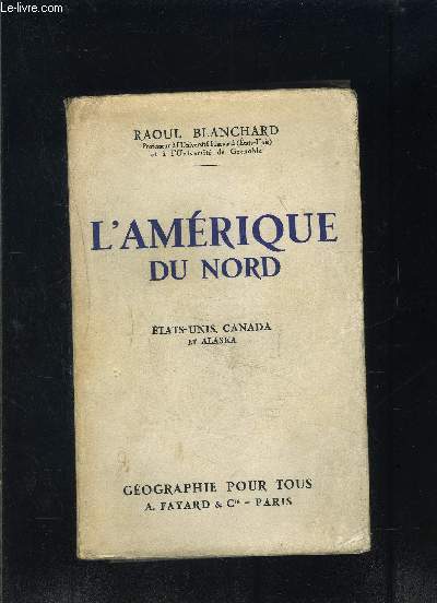 L AMERIQUE DU NORD- ETATS-UNIS, CANADA ET ALASKA- COLLECTION GEOGRAPHIE POUR TOUS