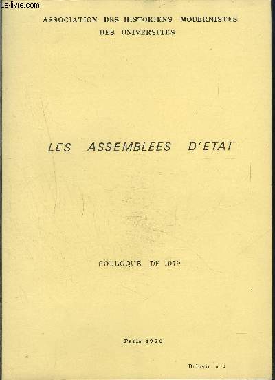 LES ASSEMBLEES D ETAT- COLLOQUE DE 1979 - BULLETIN N4- PARIS 1980- ASSOCIATION DES HISTORIENS MODERNISTES DES UNIVERSITES- LA REPRESENTATIVE DES ETATS EN EUROPE PENDANT LA PERIODE MODERNE