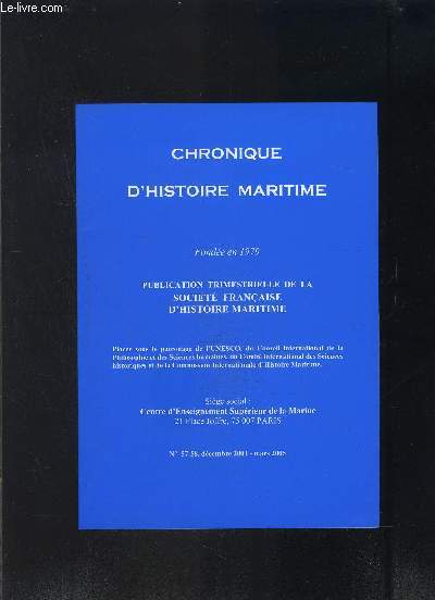 CHRONIQUE D HISTOIRE MARITIME N57-58 - DEC 2004- MARS 2005- Job Forant: Quelques prcisions sur un marin mconnu- La Marine franaise et la scurit des chrtiens de Levant au XIXe S- La Marine au secours des baleiniers...