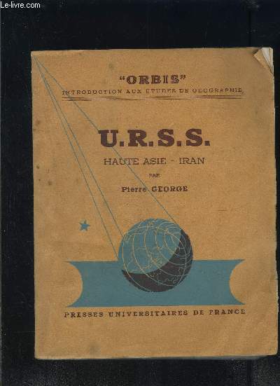 U.R.S.S. HAUTE ASIE- IRAN - COLLECTION ORBIS- INTRODUCTION AUX ETUDES DE GEOGRAPHIE