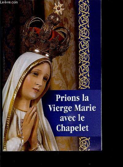PRIONS LA VIERGE MARIE AVEC LE CHAPELET