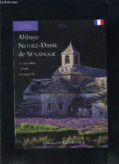 ABBAYE NOTRE DAME DE SENANQUE- VIE DES MOINES- HISTOIRE- ARCHITECTURE
