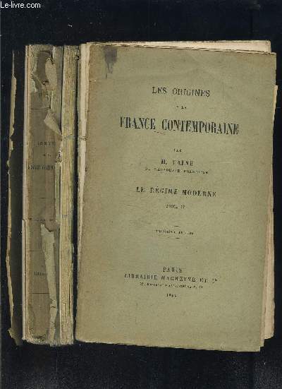 LES ORIGINES DE LA FRANCE CONTEMPORAINE- 2 TOMES EN 2 VOLUMES: LE REGIME MODERNE