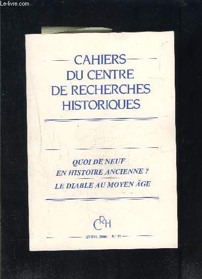 CAHIERS DU CENTRE DE RECHERCHES HISTORIQUES- N37- AVRIL 2006- QUOI DE NEUF EN HISTOIRE ANCIENNE?- LE DIABLE AU MOYEN AGE