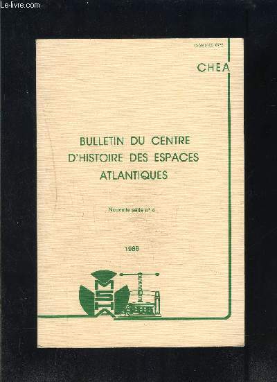 BULLETIN N 4- DU CENTRE D HISTOIRE DES ESPACES ATLANTIQUES- La socite Henessy  Cognac...- Une mission en Hati 16-30 mars 1987- Le fichier international des navires- Les navires ... au lendemain de la Guerre de Sept Ans...