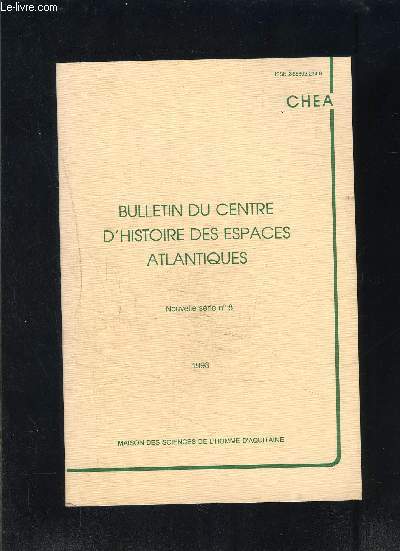 BULLETIN N 8- DU CENTRE D HISTOIRE DES ESPACES ATLANTIQUES- Bilbao dans les annes 1560- Armements ngriers indits de la compagnie des indes occidentales- Les citoyens de Bordeaux et la terre- La noblesse aux Antilles- Saint Georges, un chevalier de san