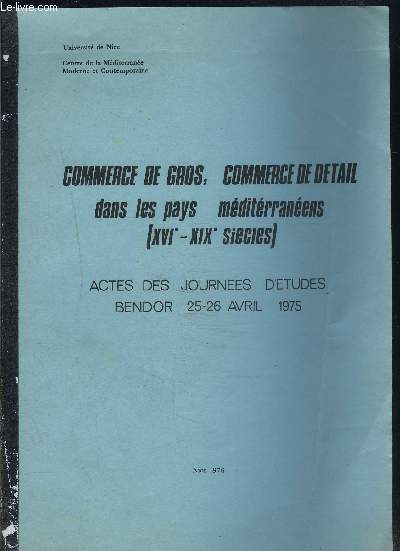 COMMERCE DE GROS, COMMERCE DE DETAIL DANS LES PAYS MEDITERRANEES- XVIe-XIXe SIECLES- LA CIRCULATION DES LETTRES DE CHANGE ENTRE PALERME ET MARSEILLE EN 1789- Actes des journes d'tudes Bendor 25-26 avril 1975