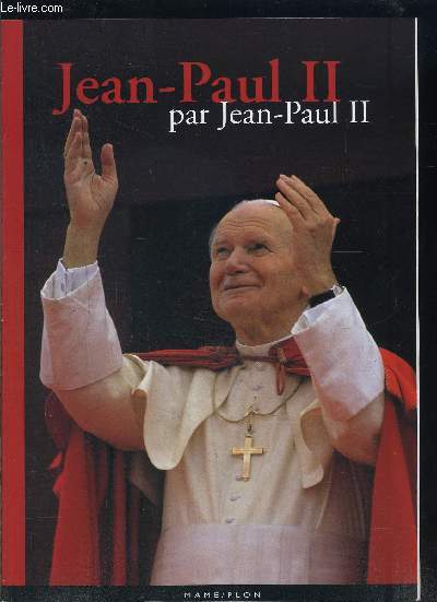 JEAN PAUL II PAR JEAN PAUL II