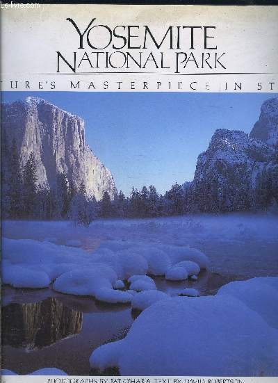 YOSEMITE NATIONAL PARK- NATURE S MASTERPIECE IN STONE- Texte en anglais