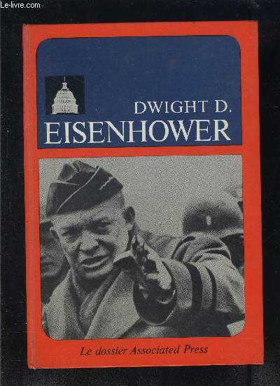 DWIGHT D. EISENHOWER- UN DOSSIER DE L ASSOCIATED PRESS