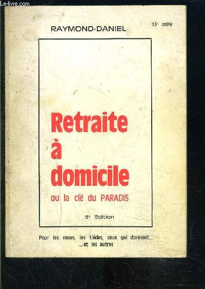 RETRAITE A DOMICILE OU LA CLE DU PARADIS