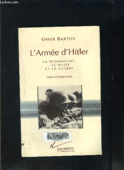 L ARMEE D HITELER- LA WEHRMACHT, LES NAZIS ET LA GUERRE
