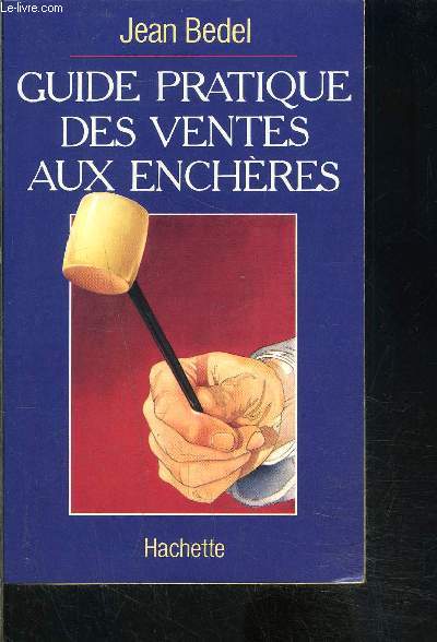 GUIDE PRATIQUE DES VENTES AUX ENCHERES