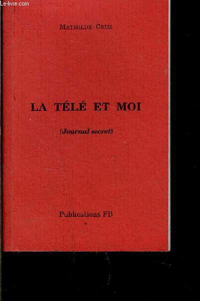 LA TELE ET MOI- JOURNAL SECRET