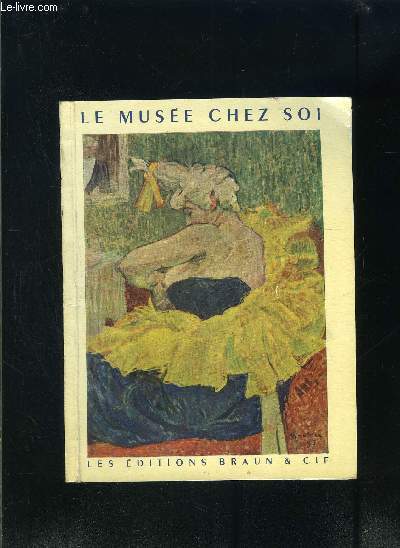 LES MAITRES DE LA PEINTURE- CATALOGUE DES REPRODUCTIONS EN COULEURS- LE MUSEE CHEZ SOI