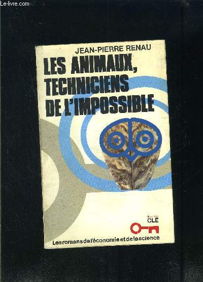 LES ANIMAUX TECHNICIENS DE L IMPOSSIBLE