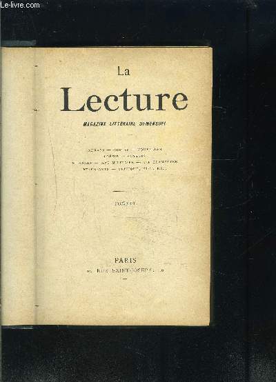 LA LECTURE- TOME III- MAGAZINE LITTERAIRE BI MENSUEL- ROMANS- CONTES- NOUVELLES- POESIE- VOYAGES- SCIENCES- ART MILITAIRE- VIE CHAMPETRE- BEAUX ARTS- CRITIQUE- ECT...