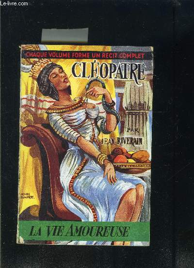 LA VIE AMOUREUSE- CLEOPATRE- LA REINE HORTENSE- SOPHIE ARNOULD- 3 ouvrages en 1 seul volume